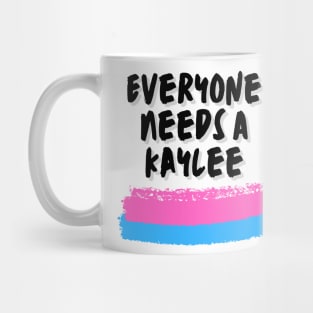 Kaylee Name Design Everyone Needs A Kaylee Mug